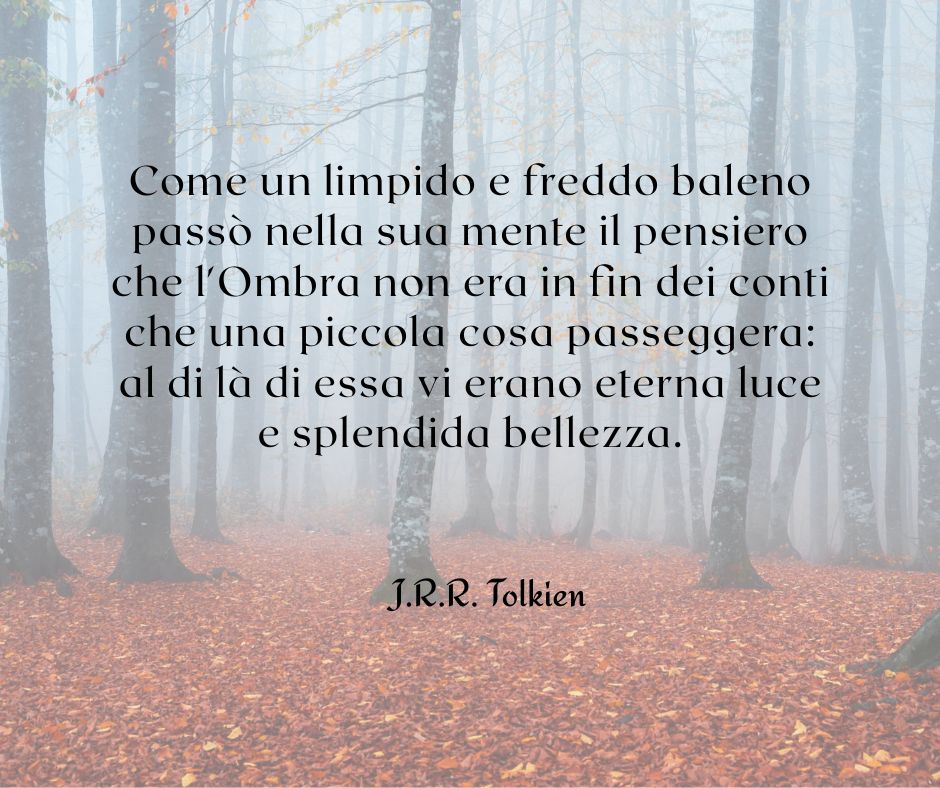 Una frase tratta dal libro Il Signore degli Anelli di J.R.R. Tolkien