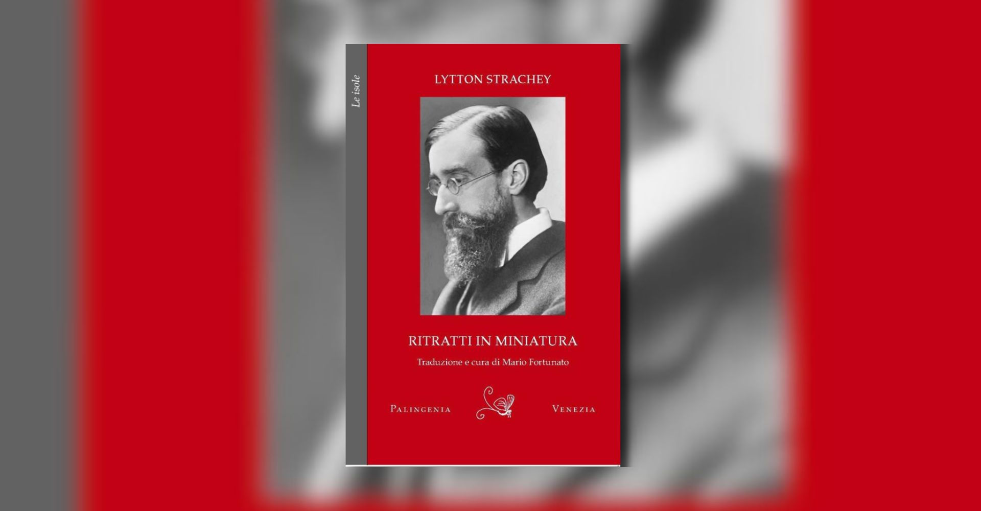 Altro che "Ritratti in miniatura": Giles Lytton Strachey, tra humour e stile