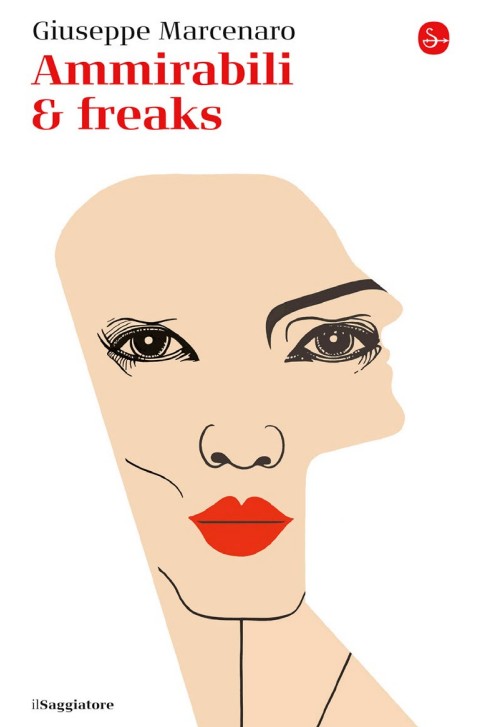 Giuseppe Marcenaro, Ammirabili e freaks, libri da leggere 2026