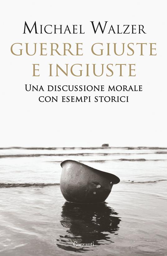 Copertina di Guerre giuste e ingiuste - Una discussione morale con esempi storici
