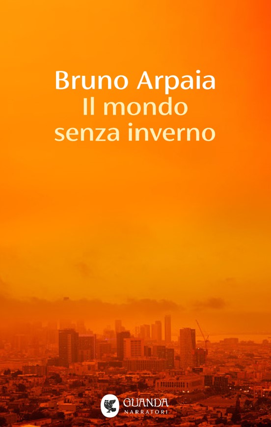 Copertina di Il mondo senza inverno di Bruno Arpaia libri da leggere 2026