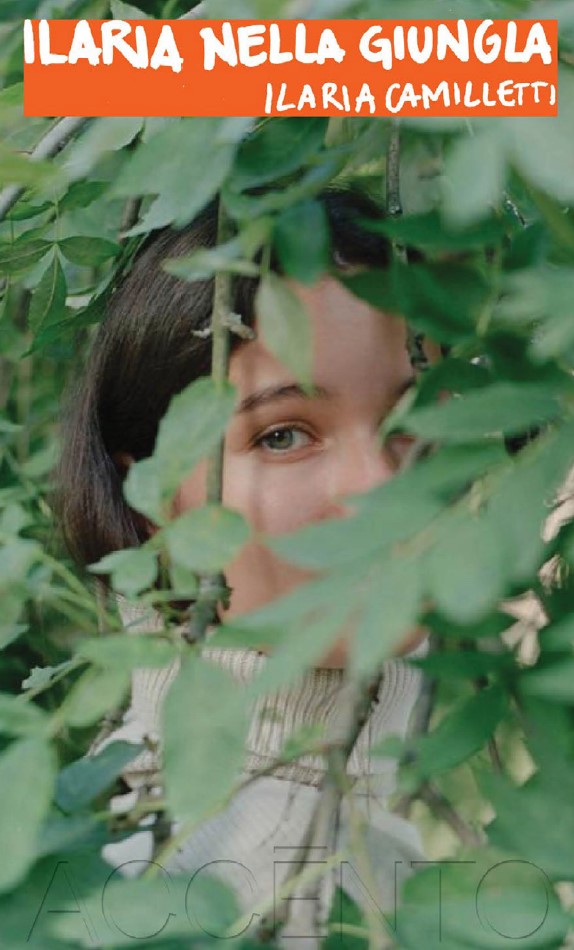 Ilaria Camilletti Ilaria nella Giungla esordio Accento edizioni