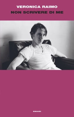 copertina di Non scrivere di me di Veronica Raimo, libri 2026
