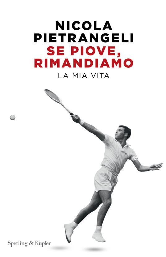 Se piove, rimandiamo. La mia vita, tra i libri sul tennis