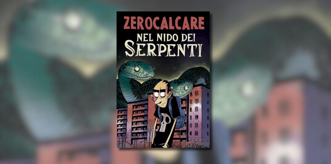 Zerocalcare, Nel nido dei serpenti