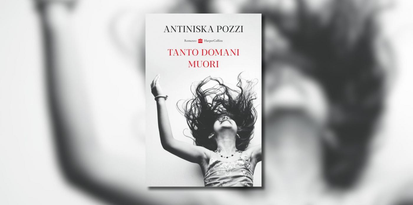 Antiniska Pozzi, Tanto domani muori