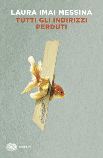 Copertina del libro Tutti gli indirizzi perduti di Laura Imai Messina