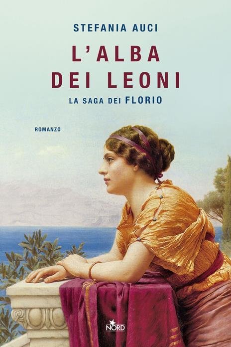 Copertina del romanzo "L'alba dei Leoni" di Stefania Auci