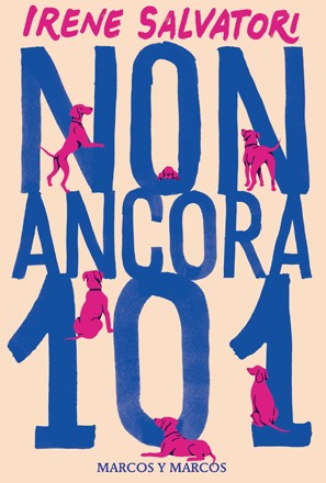 Copertina di Non ancora 101 di Irene Salvatore libri da leggere 2026