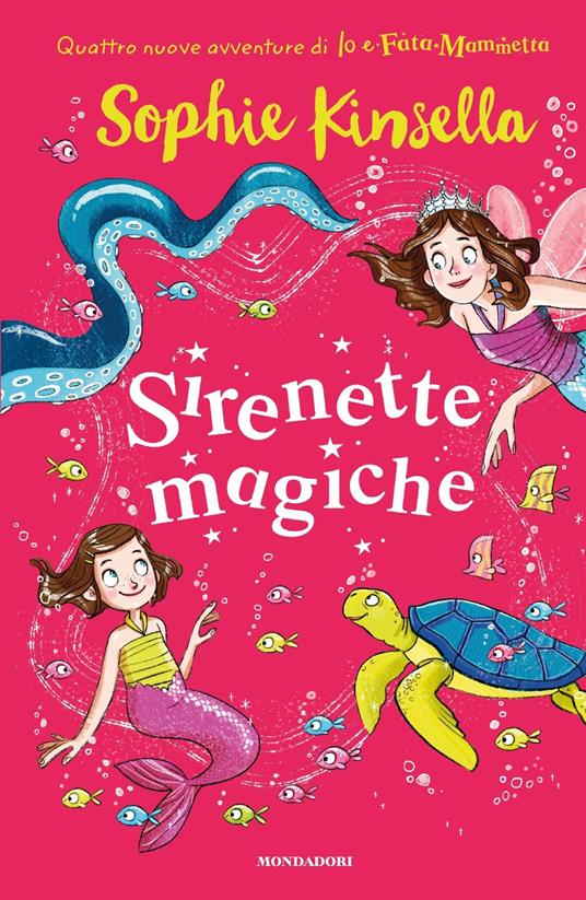 Sirenette magiche. Io e Fata Mammetta. Vol. 4 di Sophie Kinsella