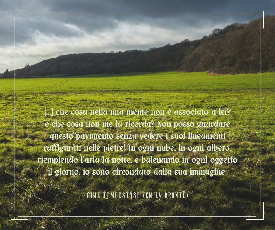 Una delle frasi tratte da Cime tempestose di Emily Bronte
