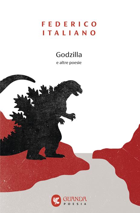Copertina del libro Godzilla e altre poesie di Federico Italiano