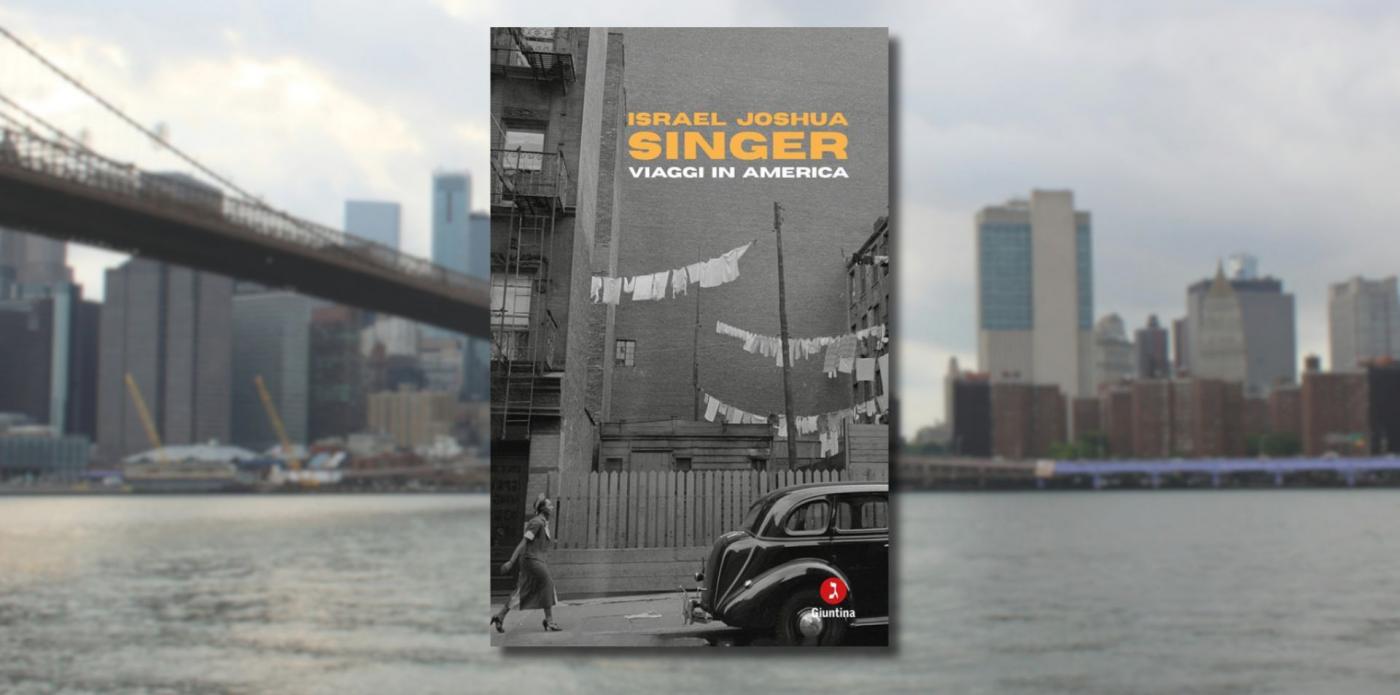 “Viaggi in America”: l’ironica epopea americana di Israel Joshua Singer
