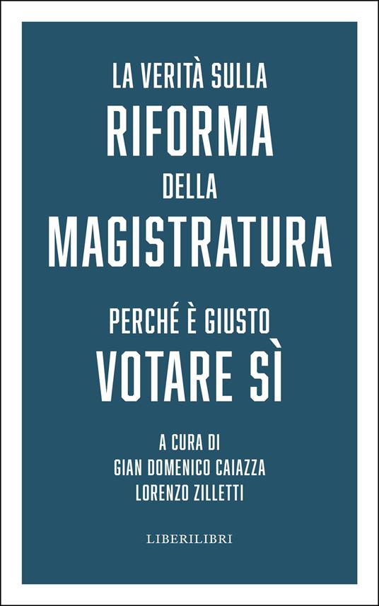 La verità sulla riforma della magistratura. Perché è giusto votare Sì