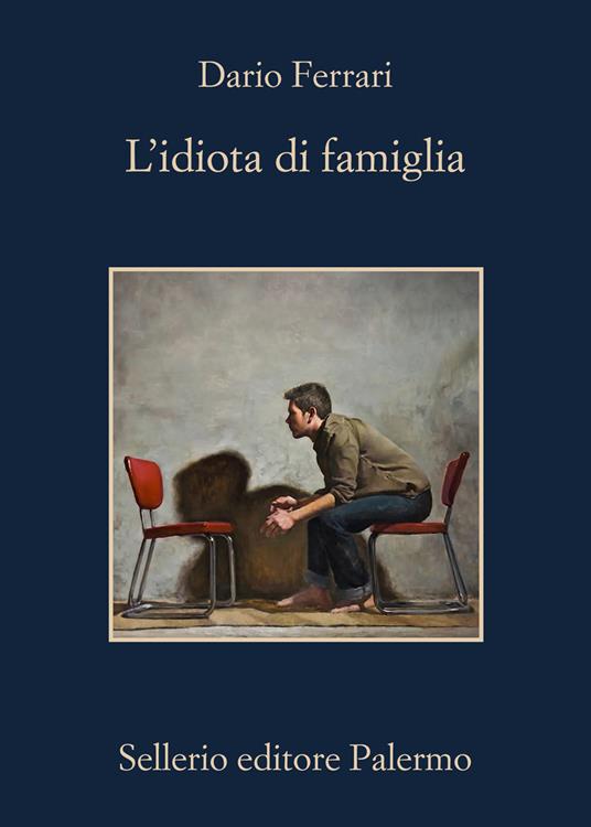 L'idiota di famiglia di Dario Ferrari