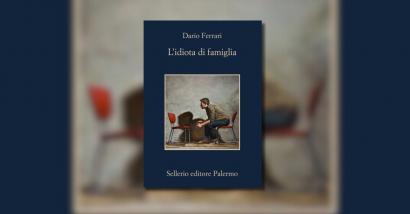 Che idioti che siamo (con i nostri padri): la lingua della cura per Dario Ferrari
