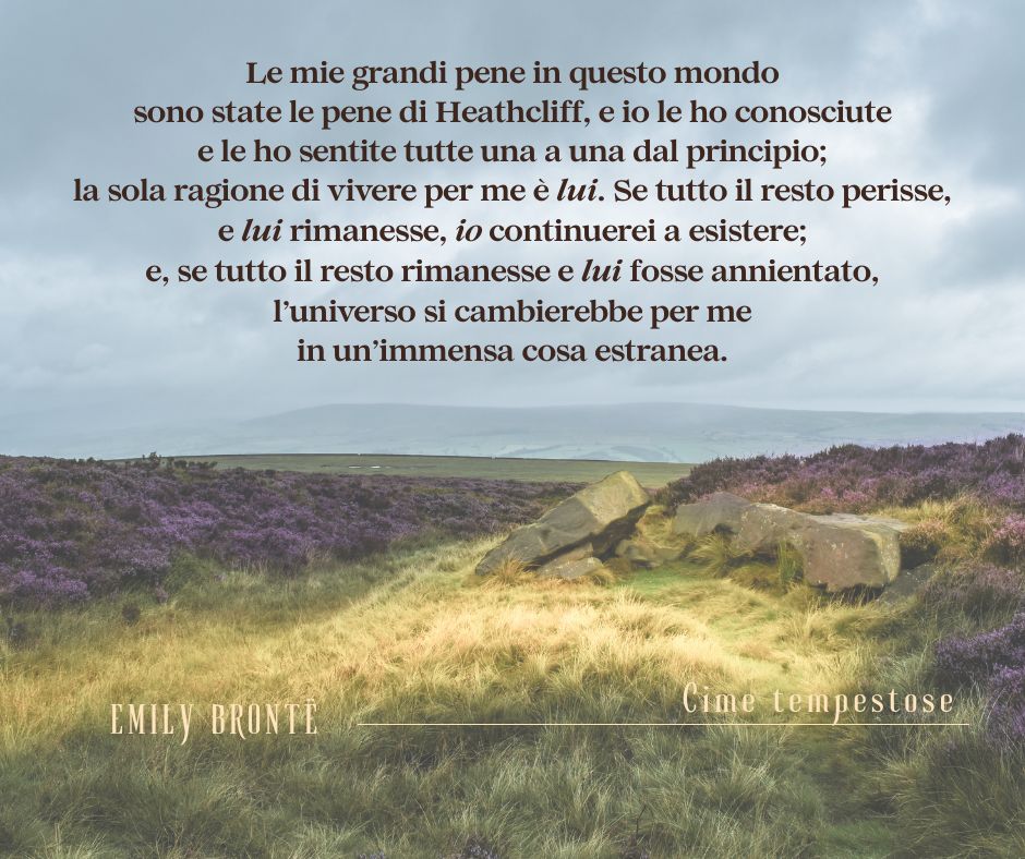 Una delle frasi tratte da Cime tempestose, il grande romanzo di Emily Bronte
