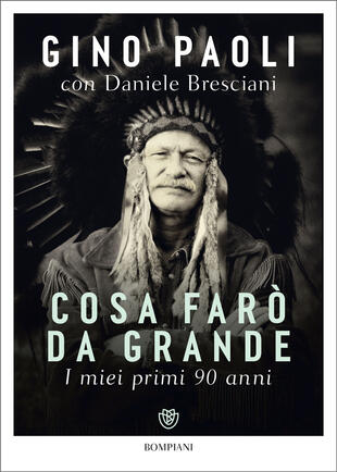 Cosa farò da grande. I miei primi 90 anni Gino paoli