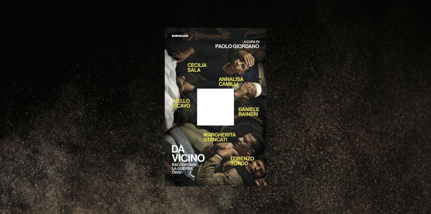 Da vicino. Raccontare la guerra oggi copertina