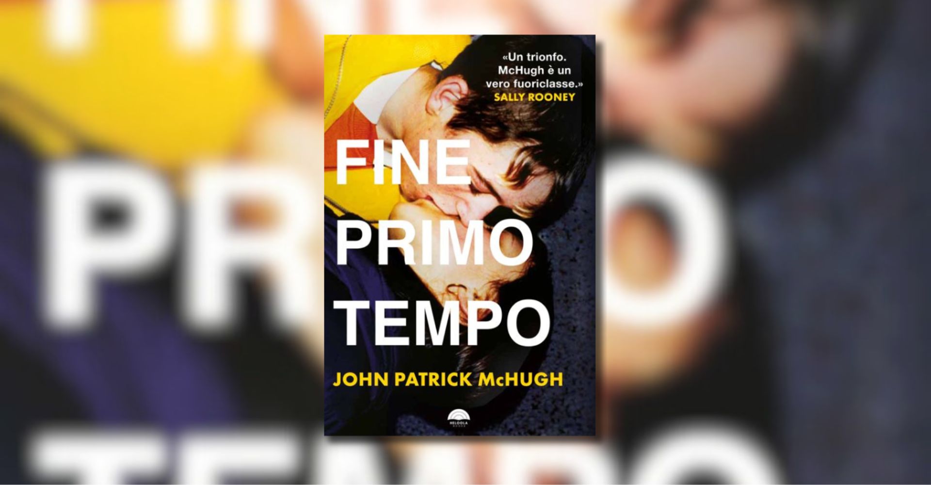 Dall'Irlanda a Heloola Books: il romanzo di Patrick McHugh, nel segno di Sally Rooney