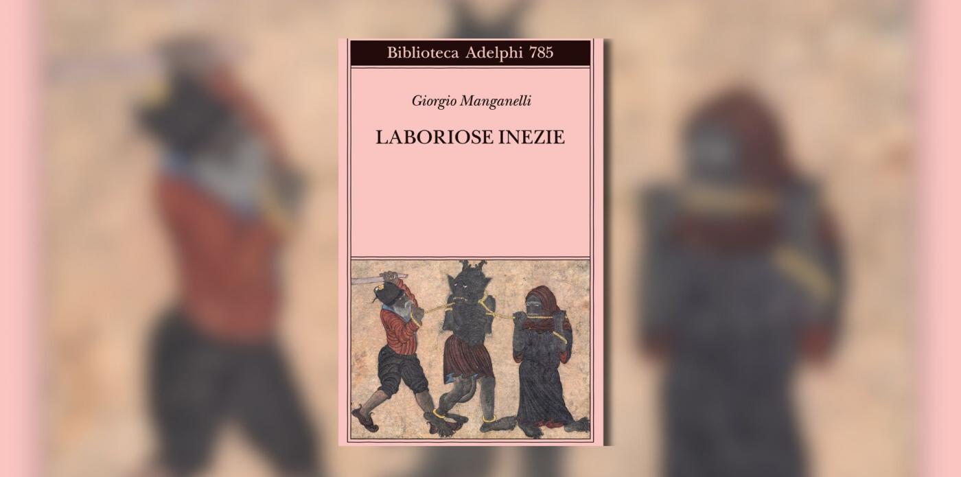 Giorgio Manganelli, Laboriose inezie