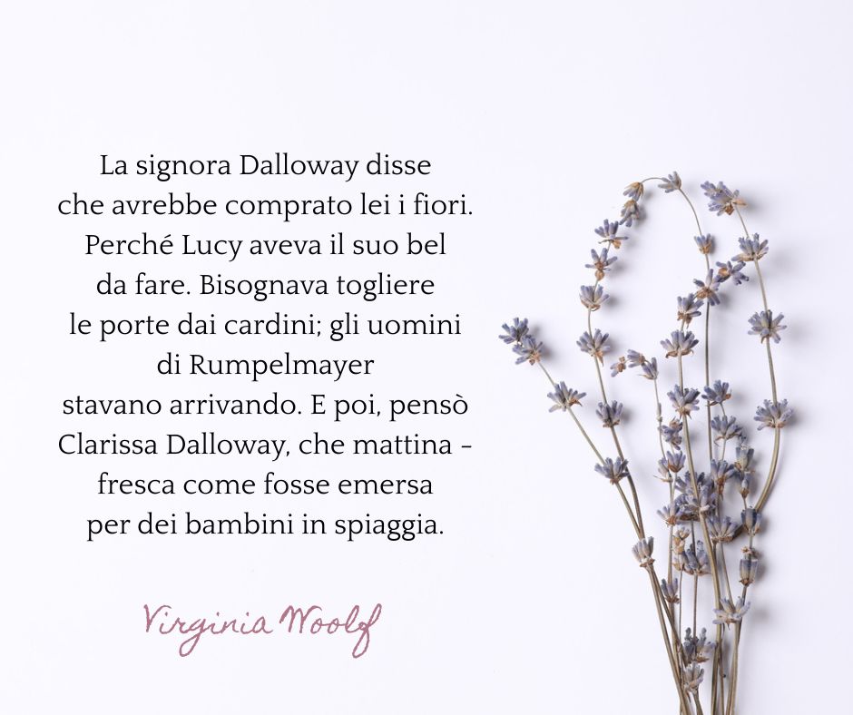L'incipit del romanzo La signora Dalloway, che contiene alcune delle frasi di Virginia Woolf più famose di sempre