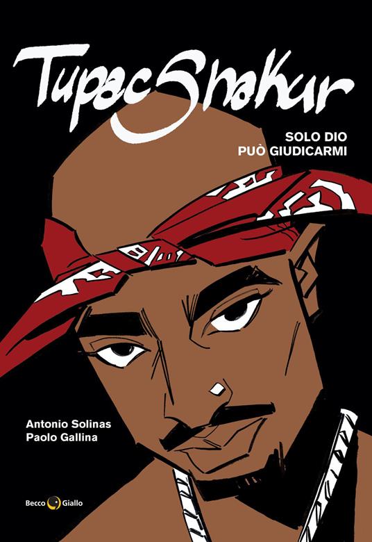 Tupac Shakur. Solo Dio può giudicarmi, libri ultime uscite primavera 2026