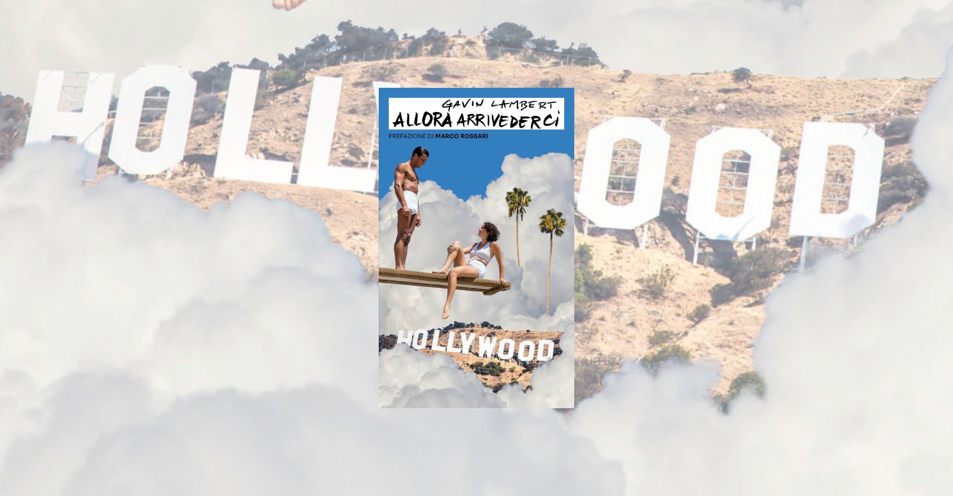 “Allora arrivederci” di Gavin Lambert e la sottotrama queer della storia di Hollywood