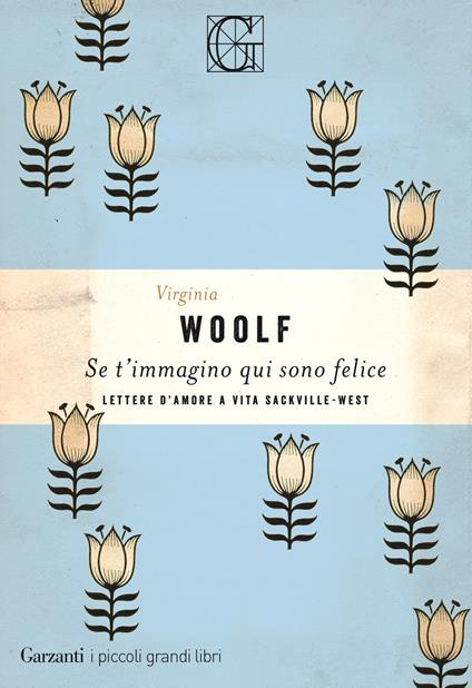 Copertina del libro Se t'immagino qui sono felice di Virginia Woolf