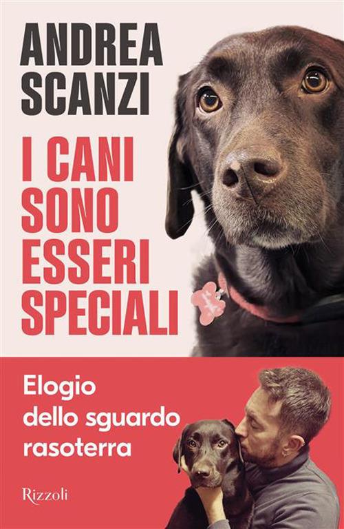 copertina del libro I cani sono esseri speciali - Elogio dello sguardo rasoterra di Andrea Scanzi, libri da leggere estate 2026