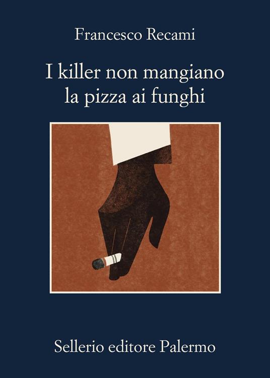copertina del libro I killer non mangiano la pizza ai funghi di Francesco Recami, libri da leggere estate 2026