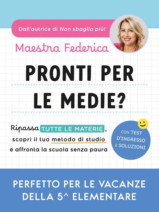 copertina del libro Pronti per le medie? Ripassa tutte le materie, scopri il tuo metodo di studio e affronta la scuola senza paura di Maestra Federica, libri da leggere estate 2026