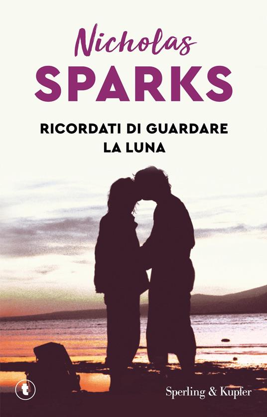 Ricordati di guardare la luna di Nicholas Sparks, tutti i libri di Nicholas Sparks