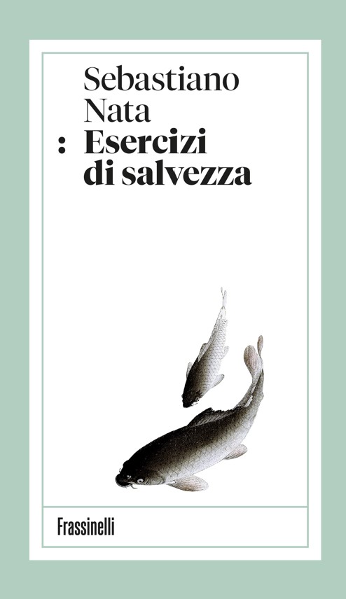 Sebastiano Nata esercizi di salvezza Frassinelli 