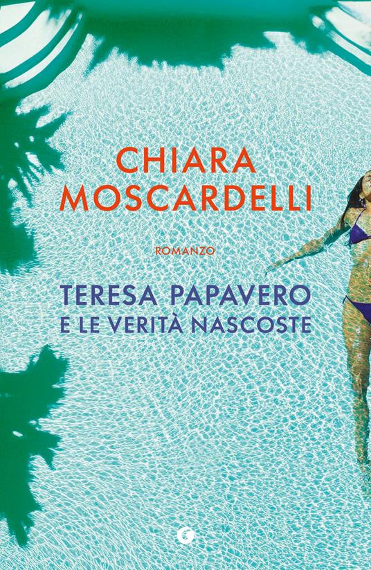 Teresa Papavero e le verità nascoste di Chiara Moscardelli, libri da leggere estate 2026