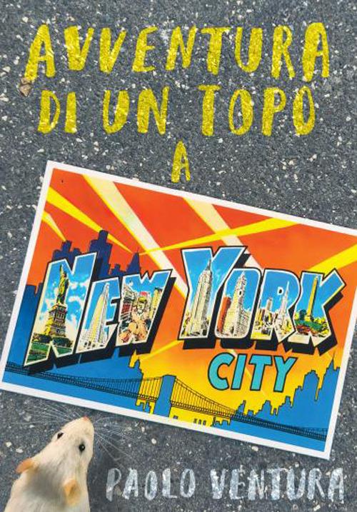 Avventura di un topo a New York di Paolo Ventura, libri per bambini 2026