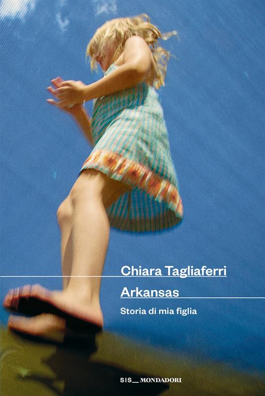 Copertina del romanzo Arkansas di Chiara Tagliaferri