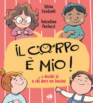 Il corpo è mio! di Valentina Paolucci e Silvia Contenti, libri per bambini 2026