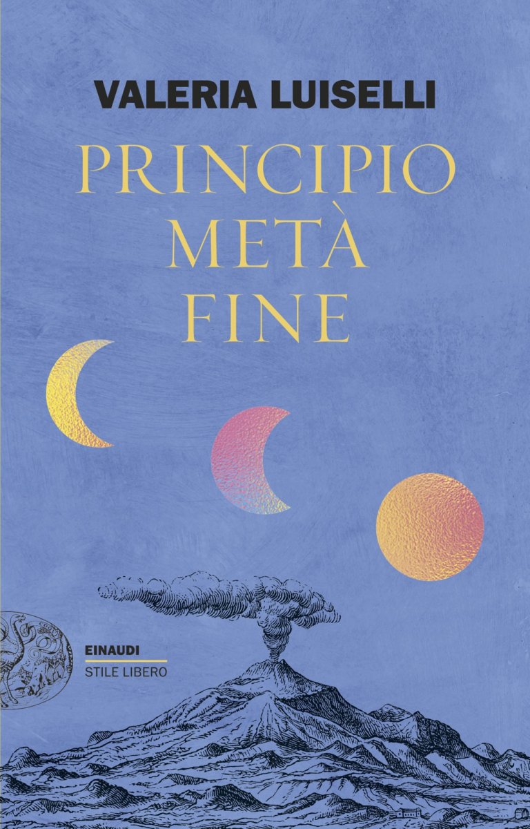 Principio metà fine Valeria Luiselli