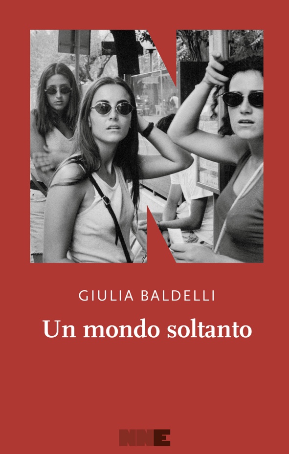 Un mondo soltanto di Giulia Baldelli, libri da leggere estate 2026