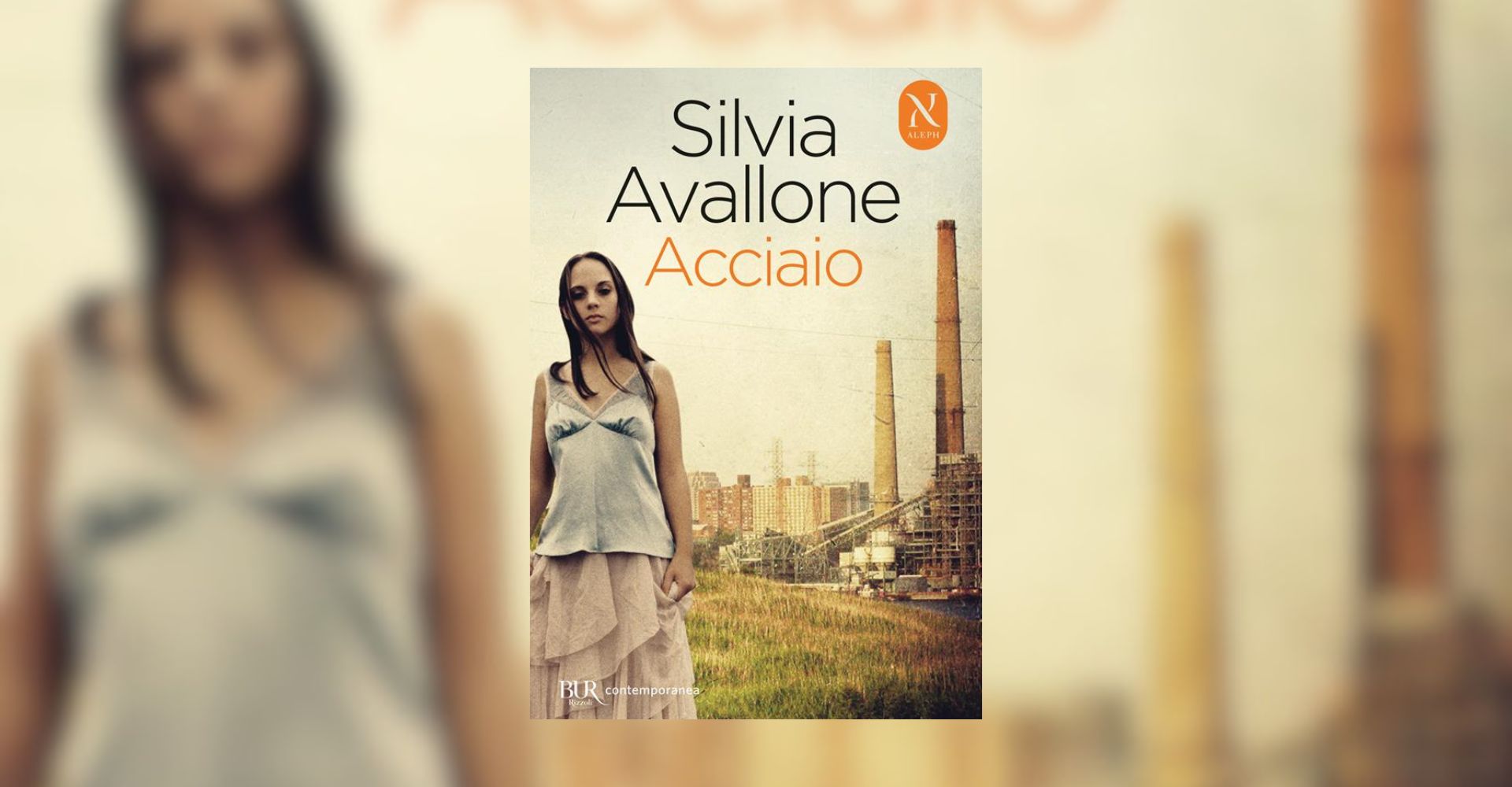 Rileggere "Acciaio" di Silvia Avallone oltre 15 anni dopo: è davvero cambiato qualcosa?