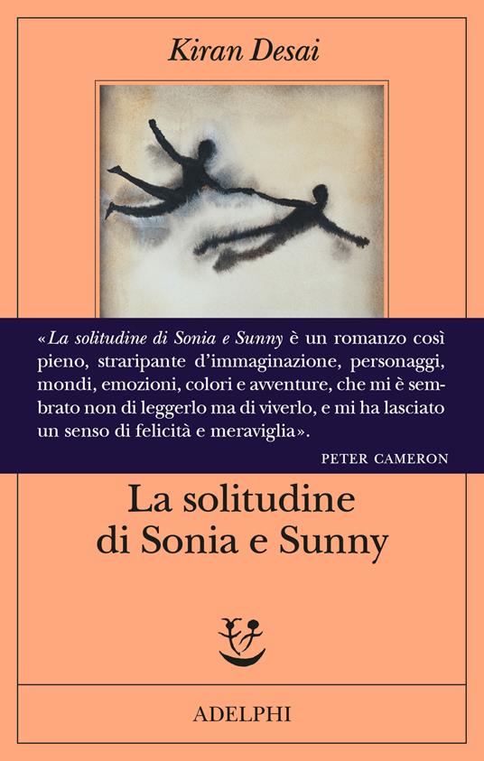 Kiran Desai, La solitudine di Sonia e Sunny, Adelphi