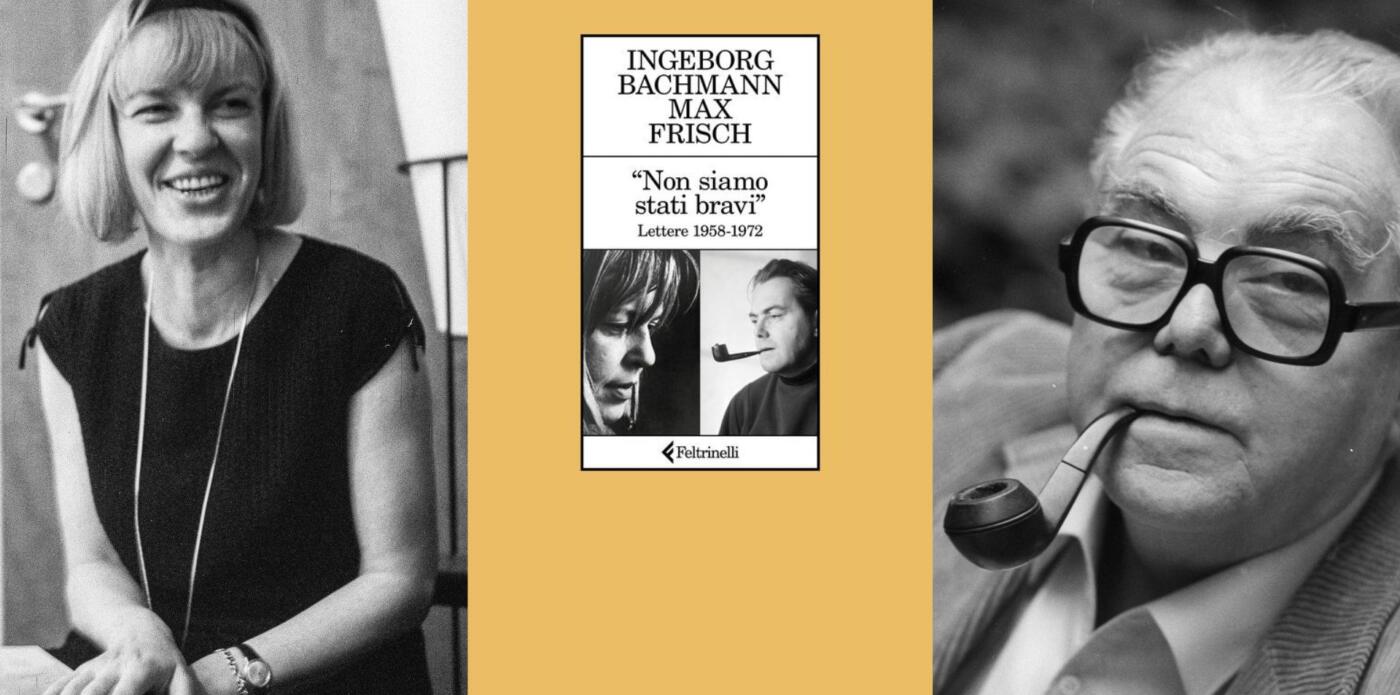 Copertina del libro Non siamo stati bravi, a cui si affianca a sinistra una foto di Ingeborg Bachmann e a destra una foto di Max Frisch
