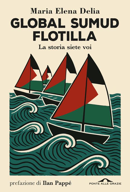 copertina di Global Sumud Flotilla, la storia siete voi