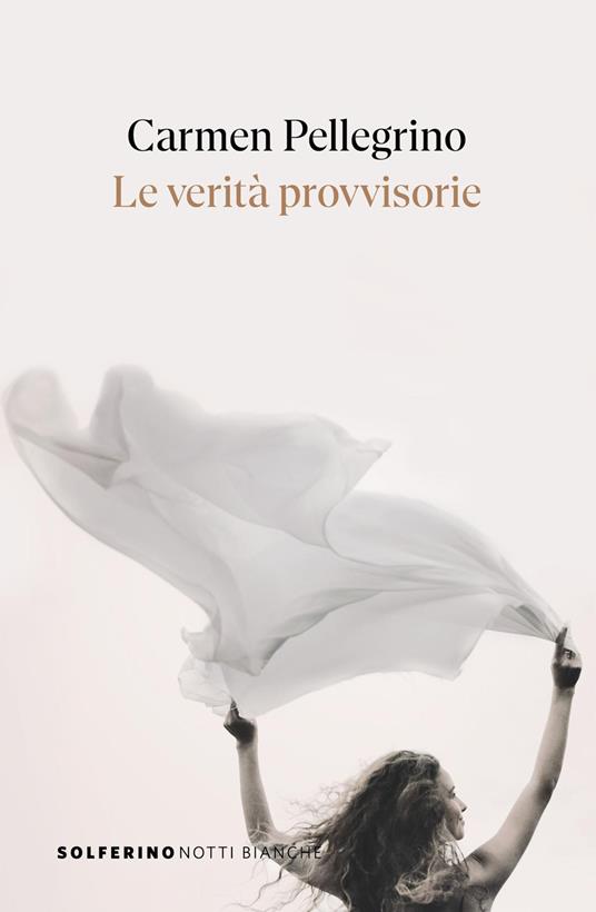 Le verità provvisorie Carmen Pellegrino