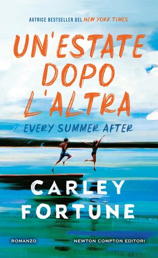 Copertina del romanzo Un'estate dopo l'altra. Every Summer after di Carley Fortune