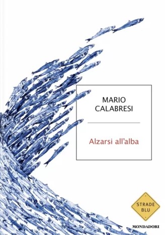 alzarsi all'alba mario calabresi