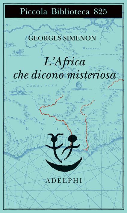 l'africa che dicono misteriosa, un reportage di viaggio di georges simenon