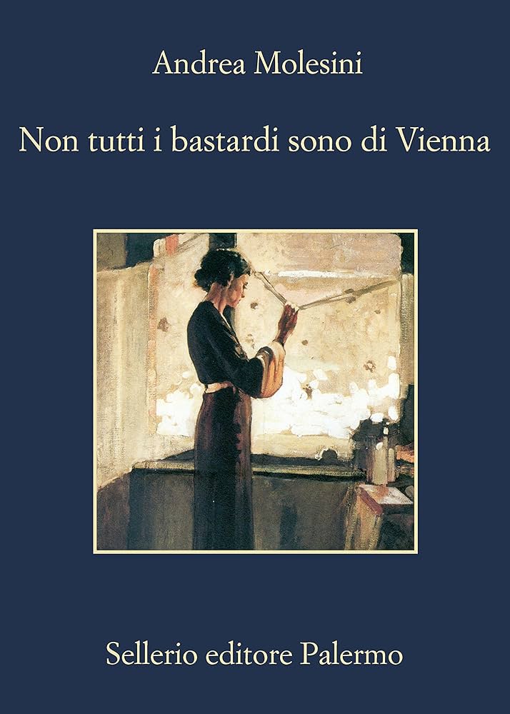 piatto copertina "Non tutti i bastardi sono di Vienna" - Andrea Molesini - Sellerio