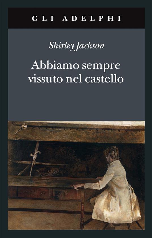 Copertina del romanzo Abbiamo sempre vissuto nel castello di Shirley Jackson